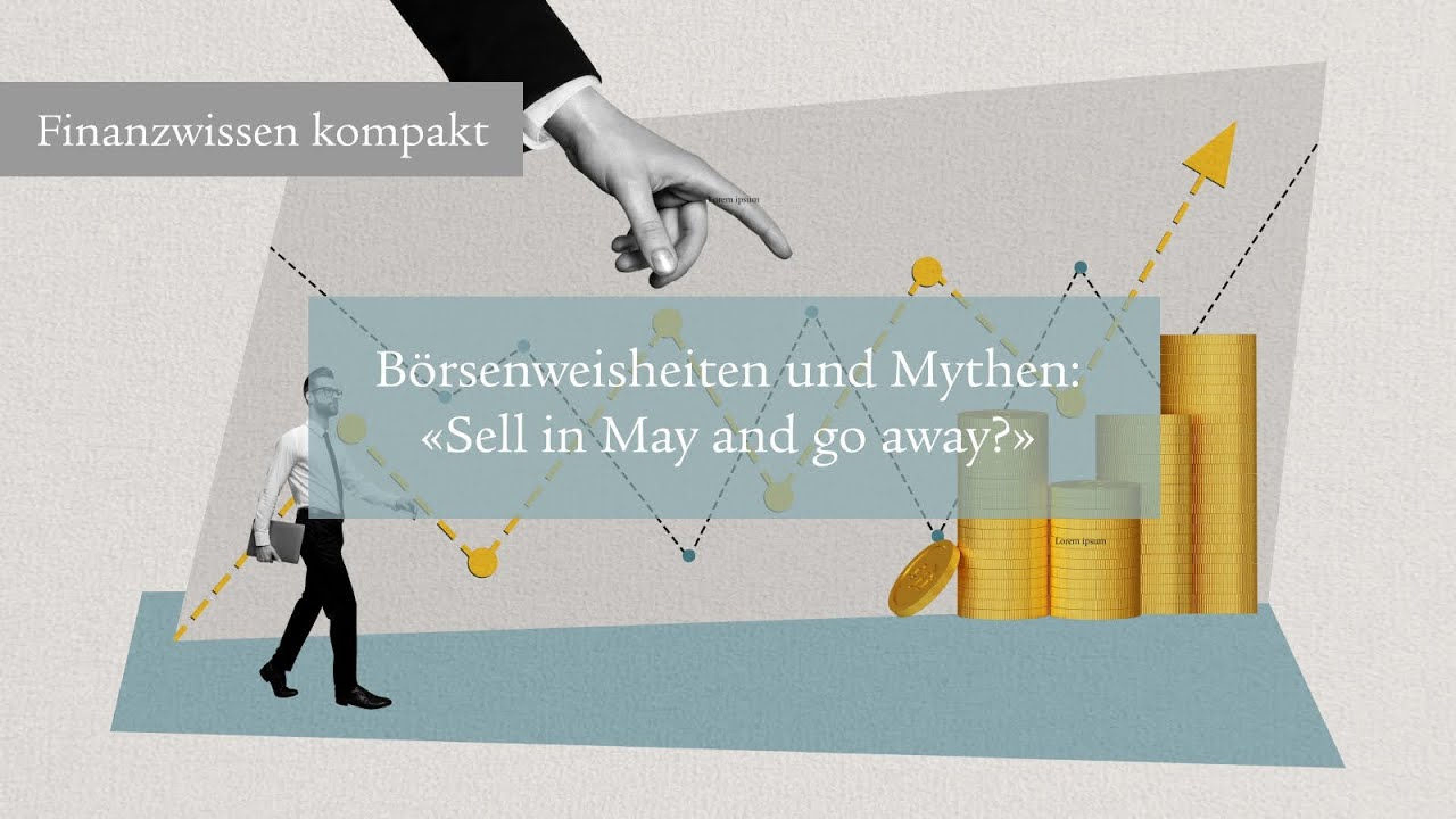 Illustration zum Thema Börsenweisheiten: Eine Hand zeigt von oben auf einen Geschäftsmann und gestapelte Münzen. Im Hintergrund verlaufen Aktienkurven.